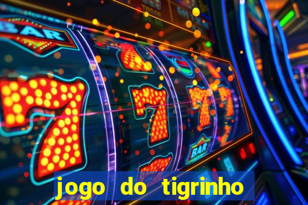 jogo do tigrinho falso para brincar